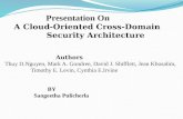 Presentation On    A Cloud-Oriented Cross-Domain      Security Architecture            Authors