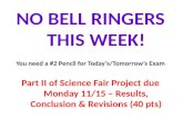 NO BELL RINGERS THIS WEEK! You need a #2 Pencil for Today’s/Tomorrow’s Exam