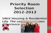 Priority Room Selection  2012-2013 UNLV Housing & Residential Life  The complete campus experience