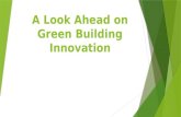 A Look Ahead on Green Building Innovation