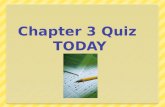 Chapter 3 Quiz  TODAY