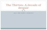 The Thirties: A decade of despair