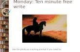 Monday: Ten minute free write