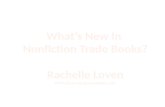 What’s  New In  Nonfiction Trade Books ? Rachelle Loven Rachelle.loven@usiouxfalls.edu
