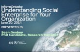 InformOntario : U nderstanding Social Enterprise for Your Organization June 20, 2014