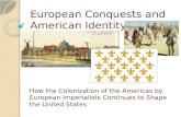 European  Conquests  and American Identity