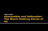 Aberzombie  and  Hollowster :  The Worst Clothing Stores of All