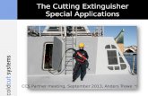 The Cutting Extinguisher Special Applications