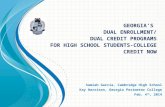 Georgia’s  Dual Enrollment/ Dual Credit Programs for High School  Students-College Credit NOW