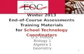 Winter 2013 End-of-Course Assessments Training Materials for  School Technology Coordinators