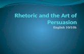 Rhetoric and the Art of Persuasion