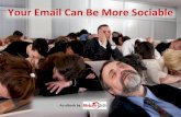 Your Email Can Be More Sociable!