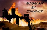 Outbreaks of Humanity