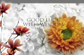 Good Luck with wisdom