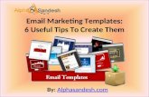 Email Marketing Templates: 6 Useful Tips To Create Them