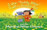 Jake, ‘Teddy Blue’, Raffi the Bumble Bee and the Mystical Yellow Flowers