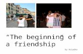 "The beginning of a friendship"