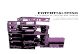 POTENTIALIZING: a challenge in thinking and making