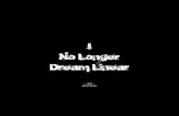 I No Longer Dream Linear