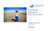 Day 1 Looking Forward The IB in 2015