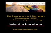 Bright Shadow Performance and Dementia Catalogue