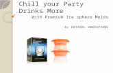 Use Ice Sphere Balls & Chill your drinks with Infernal Innovations