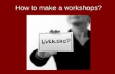 ISK session  - How to Make a Workshop