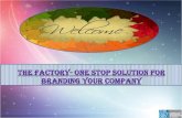 The factory- one stop solution for branding your company