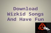 Download wizkid songs and have fun