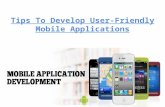 Tips to develop userfriendly mobile applications