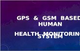 GPS and GSM Based Health Monitoring System