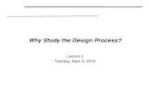 Lecture 2 - Why Study the Design Process [Compatibility Mode]