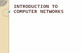 INTRODUCTION TO COMPUTER NETWORKS. Computer Networks Two or more computers or communications devices connected by transmission media and channels and.