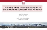 Leading long lasting changes in educational systems and schools Tartu City Estonia October 20, 2015 Anna Kristín Sigurðardóttir University of Iceland.
