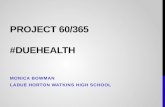 PROJECT 60/365 #DUEHEALTH MONICA BOWMAN LADUE HORTON WATKINS HIGH SCHOOL.