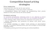 Competition based pricing strategies Price leadership Dominant firm can be set its own prices Few substitutes, in the eye of the customer Competitors follow.