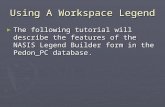 Using A Workspace Legend ► The following tutorial will describe the features of the NASIS Legend Builder form in the Pedon_PC database.