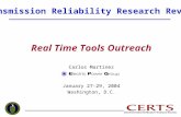 Real Time Tools Outreach Carlos Martinez January 27-29, 2004 Washington, D.C. Transmission Reliability Research Review.