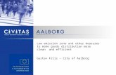 Low emission zone and other measures to make goods distribution more clean and efficient Gustav Friis – City of Aalborg.