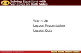 2-4 Solving Equations with Variables on Both Sides Warm Up Warm Up Lesson Quiz Lesson Quiz Lesson Presentation Lesson Presentation.