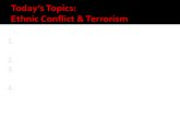 1. Prescriptions to resolve ethnic conflict (finishing). 2. What is terrorism? 3. How well do our existing theories deal with terrorism? 4. Is terrorism.