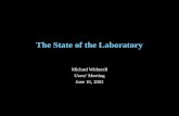 The State of the Laboratory Michael Witherell Users’ Meeting June 10, 2002.