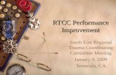 RTCC Performance Improvement South East Regional Trauma Coordinating Committee Meeting January 9, 2009 Temecula, CA.
