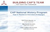 CAP National History Program Year in Review & Overview of Changes CAP National History Program Year in Review & Overview of Changes Col Frank Blazich,