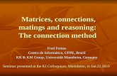 Matrices, connections, matings and reasoning: The connection method Fred Freitas Centro de Informática, UFPE, Brazil KR & KM Group, Universität Mannheim,