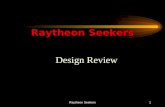 Raytheon Seekers1 Design Review Raytheon Seekers.