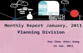 Monthly Report January, 2011 Planning Division Kuo Chao (Ken) Hung 14 Jan. 2011.