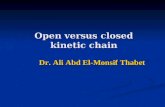 Open versus closed kinetic chain Dr. Ali Abd El-Monsif Thabet.