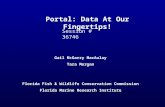 Portal: Data At Our Fingertips! Gail McGarry MacAulay Tara Morgan Florida Fish & Wildlife Conservation Commission Florida Marine Research Institute Session.