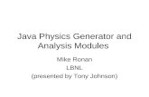 Java Physics Generator and Analysis Modules Mike Ronan LBNL (presented by Tony Johnson)